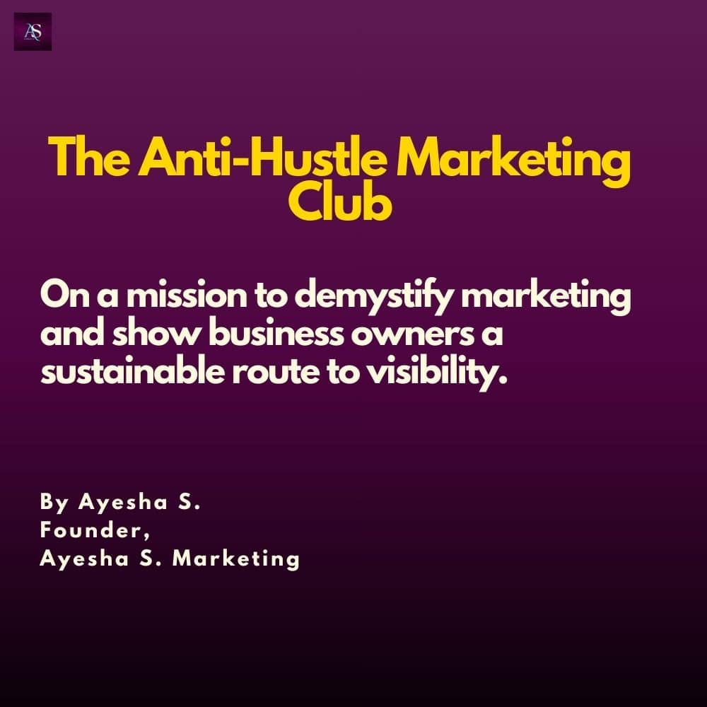 Newsletter: The Anti-Hustle Marketing Club. A newsletter for business owners who are done with a hustle and need sustainable marekting that doesn't eat up half their day. By Ayesha S. Marketing